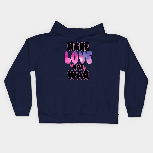 Make Love Not War Kids Hoodie by LisaLiza